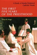 The First Five Years of Priesthood: A Study of Newly Ordained Catholic Priests