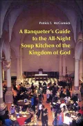 A Banqueter's Guide to the All-Night Soup Kitchen of the Kingdom of God