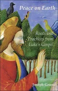 Peace on Earth: Roots and Practices from Luke's Gospel