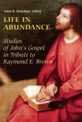 Life in Abundance : Studies of John's Gospel in Tribute to Raymond E. Brown