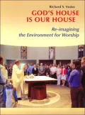 God's House Is Our House: Re-imagining the Environment for Worship