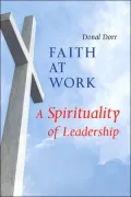 Faith at Work: A Spirituality of Leadership