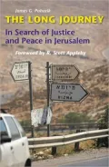 The Long Journey: In Search of Justice and Peace in Jerusalem
