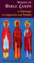 Women of Bible Lands: A Pilgrimage to Compassion and Wisdom