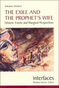 The Exile and the Prophet's Wife: Historic Events and Marginal Perspectives