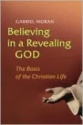 Believing in a Revealing God: The Basis of the Christian Life