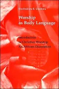 Worship as Body Language; Introduction to Christian Worship