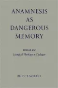 Anamnesis As Dangerous Memory