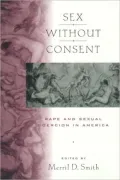 Sex without Consent: Rape and Sexual Coercion in America