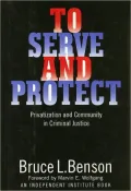 To Serve and Protect: Privatization and Community in Criminal Justice