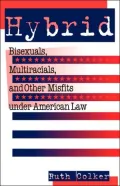 Hybrid: Bisexuals, Multiracials, and Other Misfits Under American Law