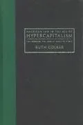 American Law in the Age of Hypercapitalism