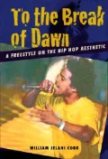 To the Break of Dawn : A Freestyle on the Hip-Hop Aesthetic