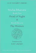 Mahabharata Books Ten and Eleven: Dead of Night" and "The Women