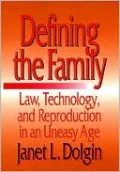 Defining the Family: Law, Technology, and Reproduction in An Uneasy Age