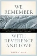 We Remember with Reverence and Love: American Jews and the Myth of Silence after the Holocaust, 1945-1962