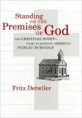 Standing on the Premises of God: The Christian Right's Fight to Redefine America's Public Schools