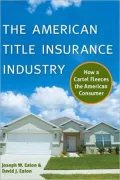 The American Title Insurance Industry: How a Cartel Fleeces the American Consumer