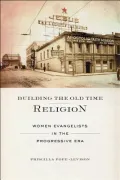 Building the Old Time Religion