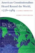 American Constitutionalism Heard Round the World, 1776-1989: A Global Perspective