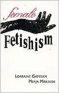 Female Fetishism