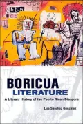 Boricua Literature: A Literary History of the Puerto Rican Diaspora