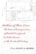 Authors of Their Lives: The Personal Correspondence of British Immigrants to North America in the Nineteenth Century