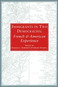 Immigrants in Two Democracies: French and American Experiences