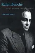 Ralph Bunche: Model Negro or American Other?