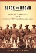 Black and Brown: African Americans and the Mexican Revolution, 1910-1920