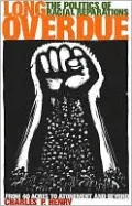 Long Overdue: The Politics of Racial Reparations