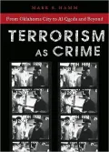 Terrorism As Crime: From Oklahoma City to Al-Qaeda and Beyond