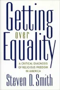 Getting Over Equality: A Critical Diagnosis of Religious Freedom in America