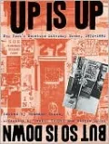 Up Is Up, But So Is Down: New York's Downtown Literary Scene, 1974-1992
