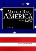 Mixed Race America and the Law A Reader