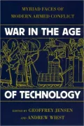 War in the Age of Technology: Myriad Faces of Modern Armed Conflict