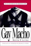 Gay Macho: The Life and Death of the Homosexual Clone
