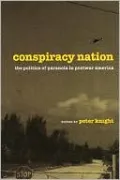 Conspiracy Nation: The Politics of Paranoia in Postwar America