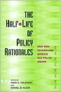 The Half-Life of Policy Rationales: How New Technology Affects Old Policy Issues
