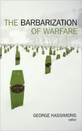 The Barbarization of Warfare