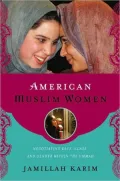 American Muslim Women: Negotiating Race, Class, and Gender within the Ummah