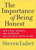 The Importance of Being Honest: How Lying, Secrecy, and Hypocrisy Collide with Truth in Law