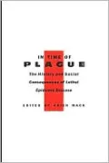 In Time of Plague: The History and Social Consequences of Lethal Epidemic Disease