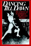 Dancing Till Dawn: A Century of Exhibition Ballroom Dance