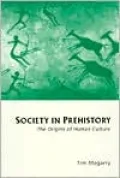 Society in Prehistory: The Origins of Human Culture