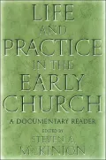 Life and Practice in the Early Church: A Documentary Reader
