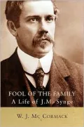Fool of the Family: A Life of J. M. Synge