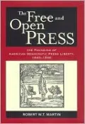 The Free and Open Press: The Founding of American Democratic Press Liberty
