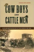 Cow Boys and Cattle Men: Class and Masculinities on the Texas Frontier, 1865-1900