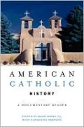 American Catholic History: A Documentary Reader